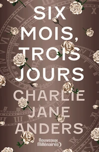 Six mois, trois jours