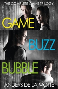 Anders De La Motte - The Complete Game Trilogy - Game, Buzz, Bubble.