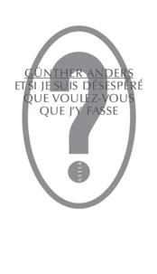 Et si je suis désespéré, que voulez-vous que j'y fasse ?