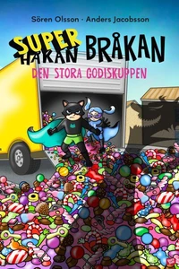Super-Bråkan. Den stora godiskuppen