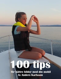 Hundra tips för bättre bilder med din mobilkamera