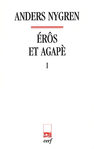 Anders Nygren - Erôs et Agapè - Tome 1.