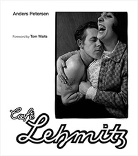 Anders Petersen - Café Lehmitz.