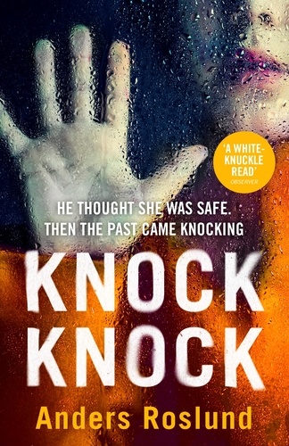 Anders Roslund - Knock Knock - A white-knuckle read.