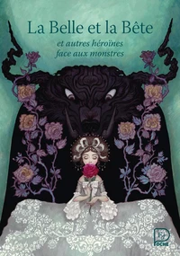 La Belle et la Bête et autres héroïnes face aux monstres