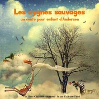 Les Cygnes sauvages, un conte d'Andersen