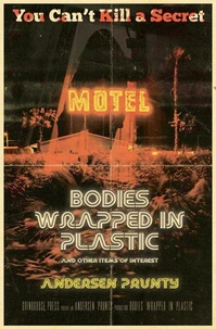 Bodies Wrapped in Plastic and Other Items of Interest