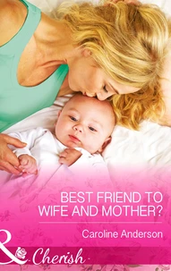 Best Friend to Wife and Mother?