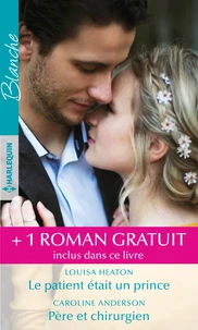 Le patient était un prince ; Père et chirurgien ; Une infirmière amoureuse