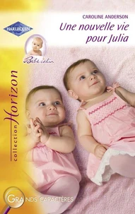 Une nouvelle vie pour Julia (Harlequin Horizon)