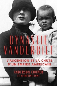 Anderson Cooper et Katherine Howe - Dynastie Vanderbilt - L'ascension et la chute d'un empire américain.