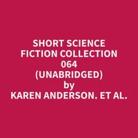 Short Science Fiction Collection 064 (Unabridged)
