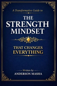 The Strength Mindset That Changes Everything