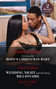 Carrying Her Boss's Christmas Baby / Wedding Night With The Wrong Billionaire