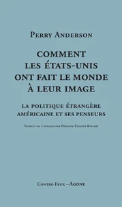 Comment les Etats-Unis ont fait le monde à leur image