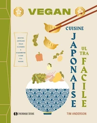 Vegan cuisine japonaise ultra facile