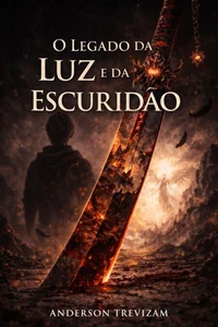 O Legado da Luz e da Escuridão