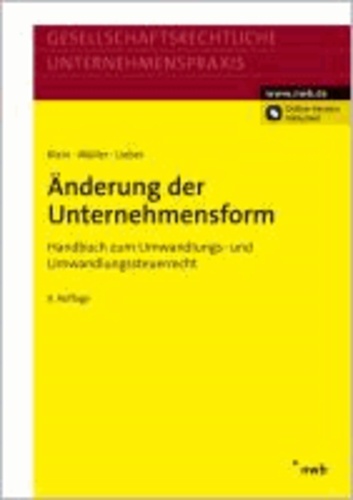 Änderung der Unternehmensform - Handbuch zum Umwandlungs- und Umwandlungssteuerrecht..