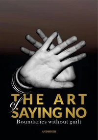 The Art of Saying No - Boundaries Without Guilt