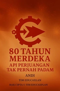 80 TAHUN MERDEKA API PERJUANGAN TIDAK PERNAH PADAM