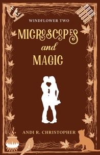  Andi R. Christopher et  Andi C. Buchanan - Microscopes and Magic - Windflower, #2.
