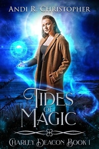  Andi R. Christopher - Tides of Magic - Charley Deacon, #1.