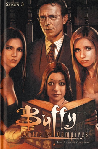 Andi Watson et Joe Bennett - Buffy contre les vampires Saison 3 Tome 5 : Vacances mortelles.
