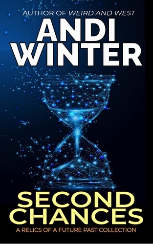  Andi Winter - Second Chances - Relics of a Future Past.