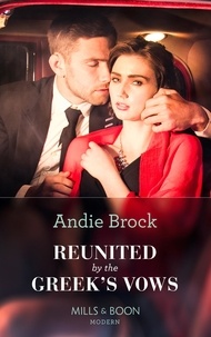Andie Brock - Reunited By The Greek's Vows.