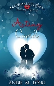  Andie M. Long - Acting Cupid - Supernatural Dating Agency, #7.