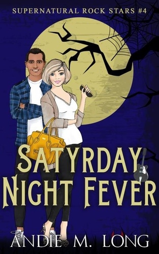  Andie M. Long - Satyrday Night Fever - Supernatural Rock Stars, #4.