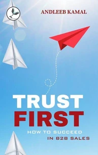 Trust First: How to Succeed in B2B Sales