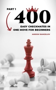  Andon Rangelov - 400 Easy Checkmates in One Move for Beginners, Part 1 - Chess Puzzles for Kids.