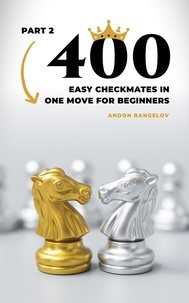 Téléchargement gratuit de livres Google en ligne 400 Easy Checkmates in One Move for Beginners, Part 2  - Chess Puzzles for Kids in French par Andon Rangelov 9798201103194