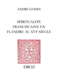 Spiritualité franciscaine en Flandre au XVIe siècle : L'Homéliaire de Jean Vitrier