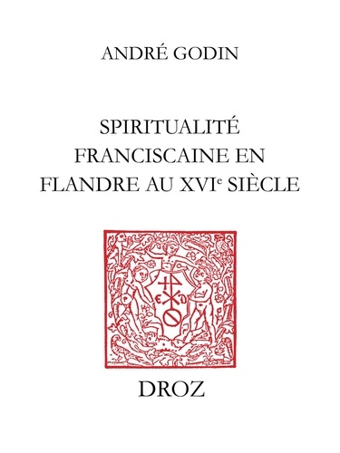 Spiritualité franciscaine en Flandre au XVIe siècle : L'Homéliaire de Jean Vitrier. Texte, étude thématique et sémantique