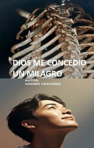 DIOS ME CONCEDIO UN MILAGRO