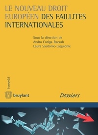 Andra Cotiga-Raccah et Laura Sautonie-Laguionie - Le nouveau droit européen des faillites internationales.