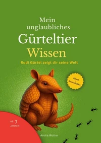 Mein unglaubliches Gürteltier Wissen