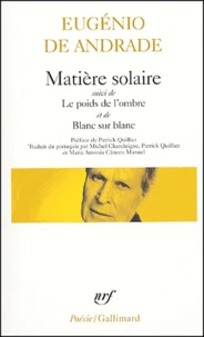 Matière solaire ; Le poids de l'ombre ; Blanc sur blanc