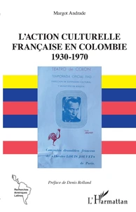 L'action culturelle française en Colombie (1930-1970)