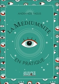 Andranos Fagus - La médiumnité en pratique.