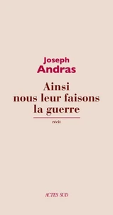 Ainsi nous leur faisons la guerre