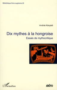 Dix mythes à la hongroise