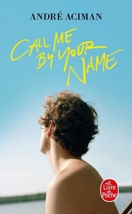 André Aciman - Call me by your name.