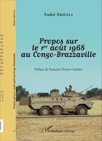 André Akouala - Propos sur le 1er août 1968 au Congo-Brazzaville.