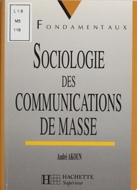 André Akoun - Sociologie des communications de masse.