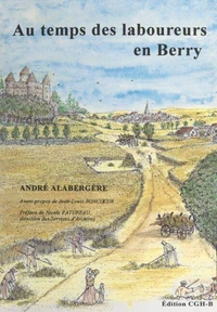 Au temps des laboureurs en Berry