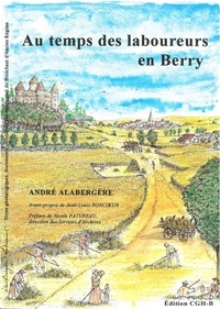 André Alabergère - Au temps des laboureurs en Berry.