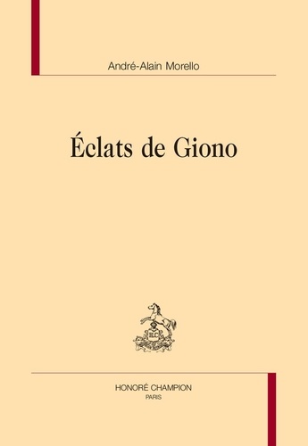 André-Alain Morello - Eclats de Giono.